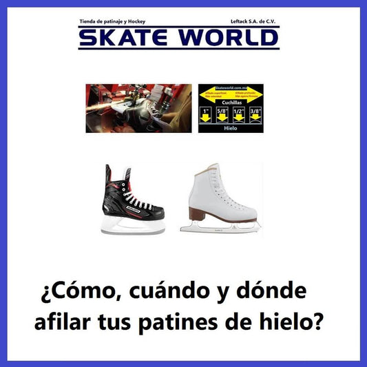 Skate World te dice cómo, cuándo y dónde afilar tus patines de hielo